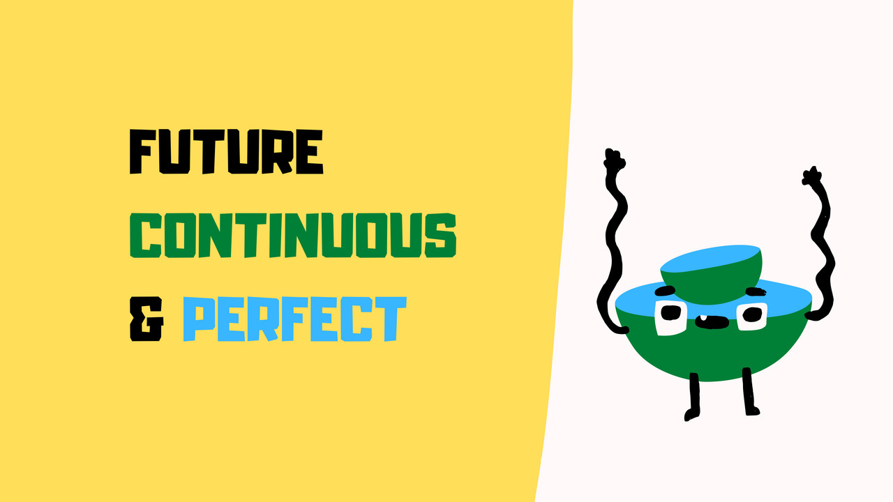 ภาษาอังกฤษ : Future Continuous & Perfect